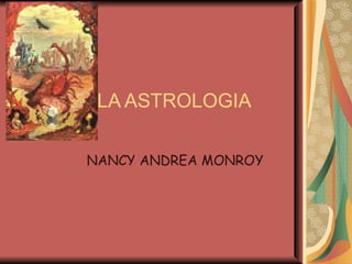 LA ASTROLOGIA NANCY ANDREA MONROY 