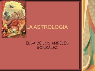 LA ASTROLOGIA ELSA DE LOS ANGELES GONZÁLEZ 