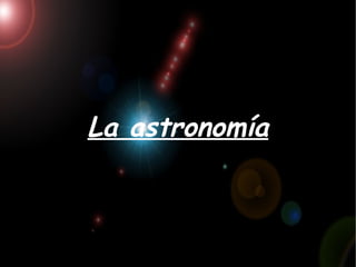 La astronomía 