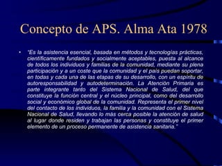 Concepto de APS. Alma Ata 1978 ,[object Object]