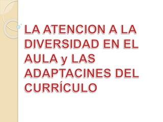 La atencion a la diversidad en el aula.pptx diapositivas | PPTX