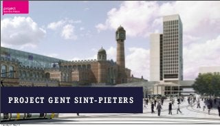 PROJECT GENT SINT-PIETERS
Tuesday 21 May 13
 