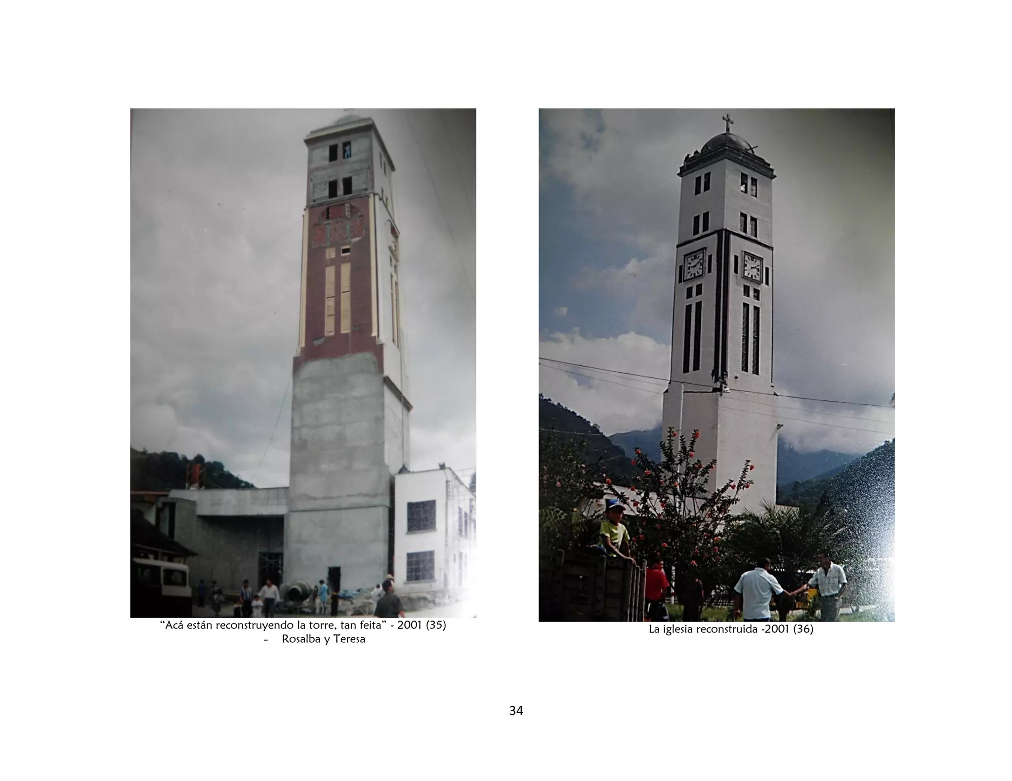 34
“Acá están reconstruyendo la torre, tan feita” - 2001 (35)
- Rosalba y Teresa
La iglesia reconstruida -2001 (36)
 