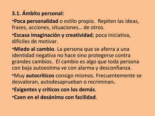 -3-
Situaciones que sugieren una baja
     autoestima en los niños
 