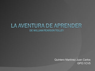 Quintero Martínez Juan Carlos GPO:1CV5 