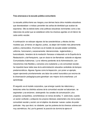 Tres amenazas a la escuela pública comunitaria
La escuela pública tiene sus riesgos y sus derivas hacia otros modelos educ...