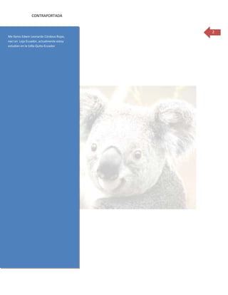 CONTRAPORTADA


                                          2
Me llamo Edwin Leonardo Córdova Rojas,
nací en Loja Ecuador, actualmente estoy
estudian en la Udla-Quito-Ecuador
 