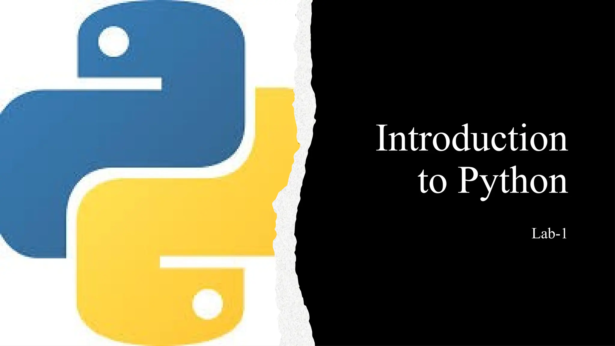 Introduction
to Python
Lab-1
 