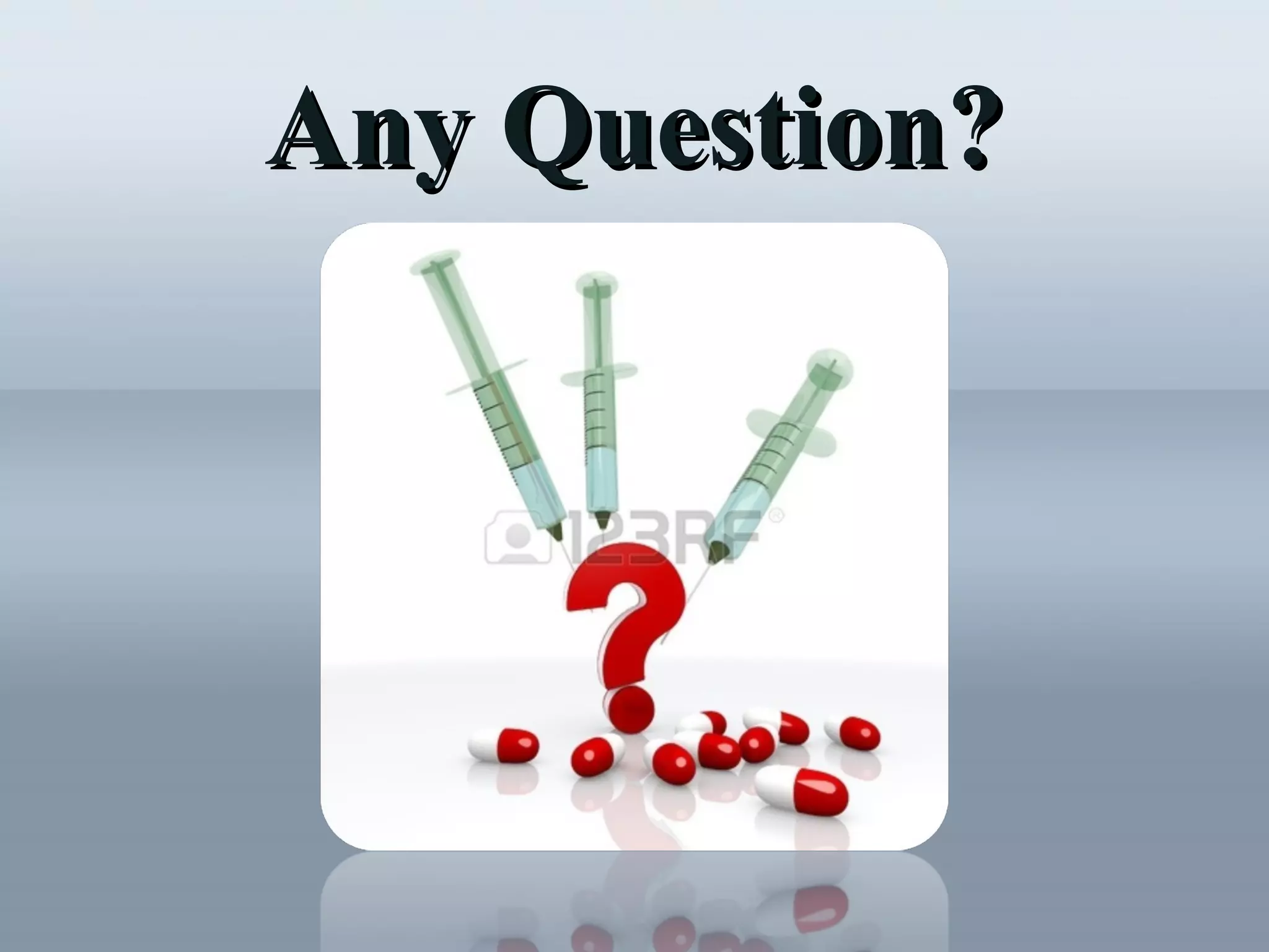 Any Question?Any Question?
 