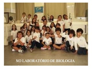 NO LABORATÓRIO DE BIOLOGIA 