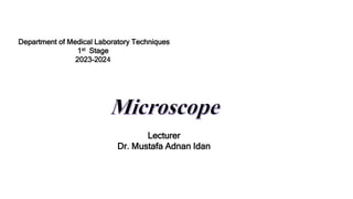 Lecturer
Dr. Mustafa Adnan Idan
Department of Medical Laboratory Techniques
1st Stage
2023-2024
 