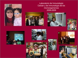 Laboratorio de Inmunología Celular y de Inmunología de los microorganismos 2006-2009 