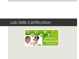 Lab Skills Certification
 