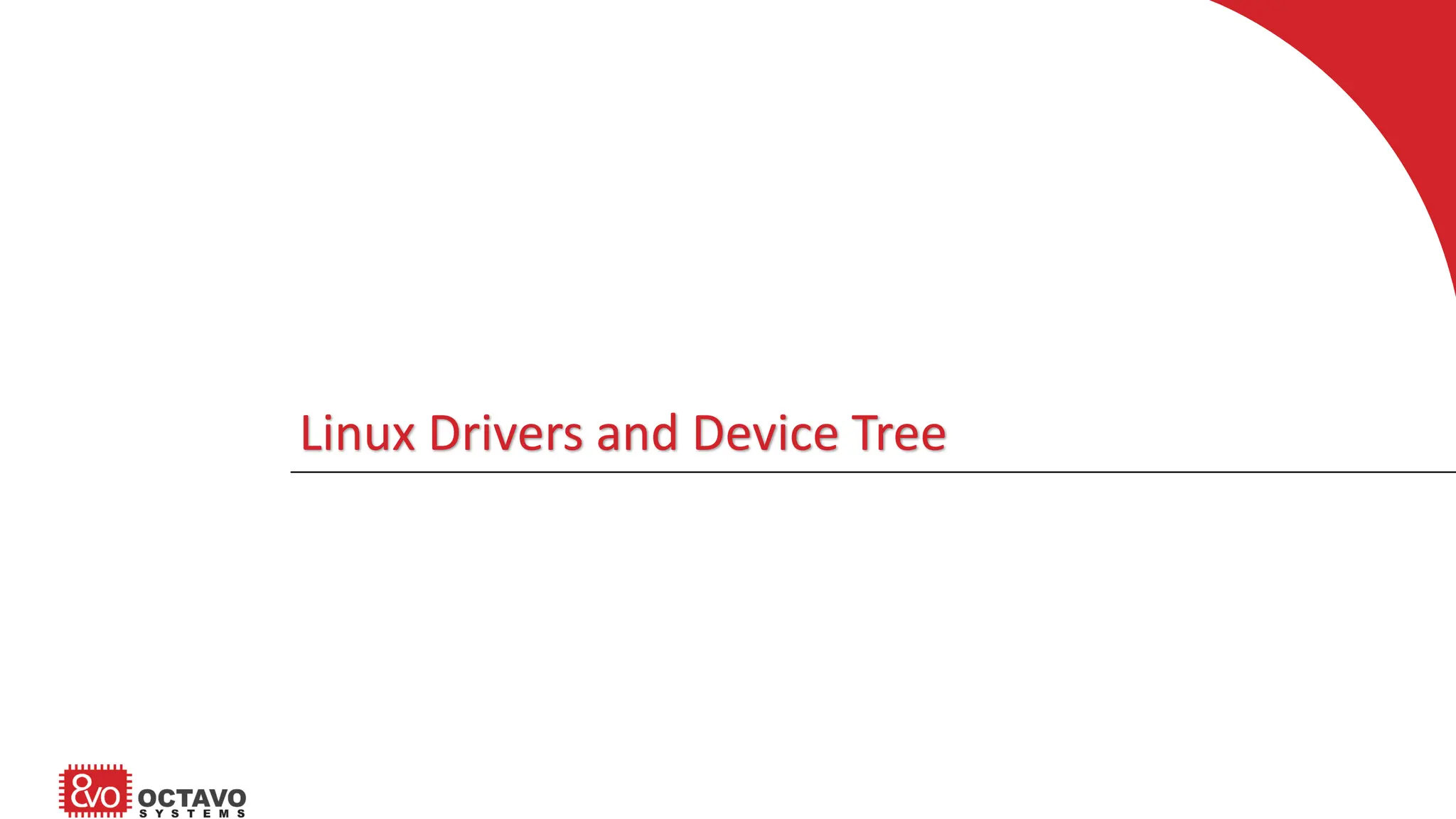 Linux Drivers and Device Tree 