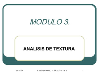 MODULO 3. ANALISIS DE TEXTURA 