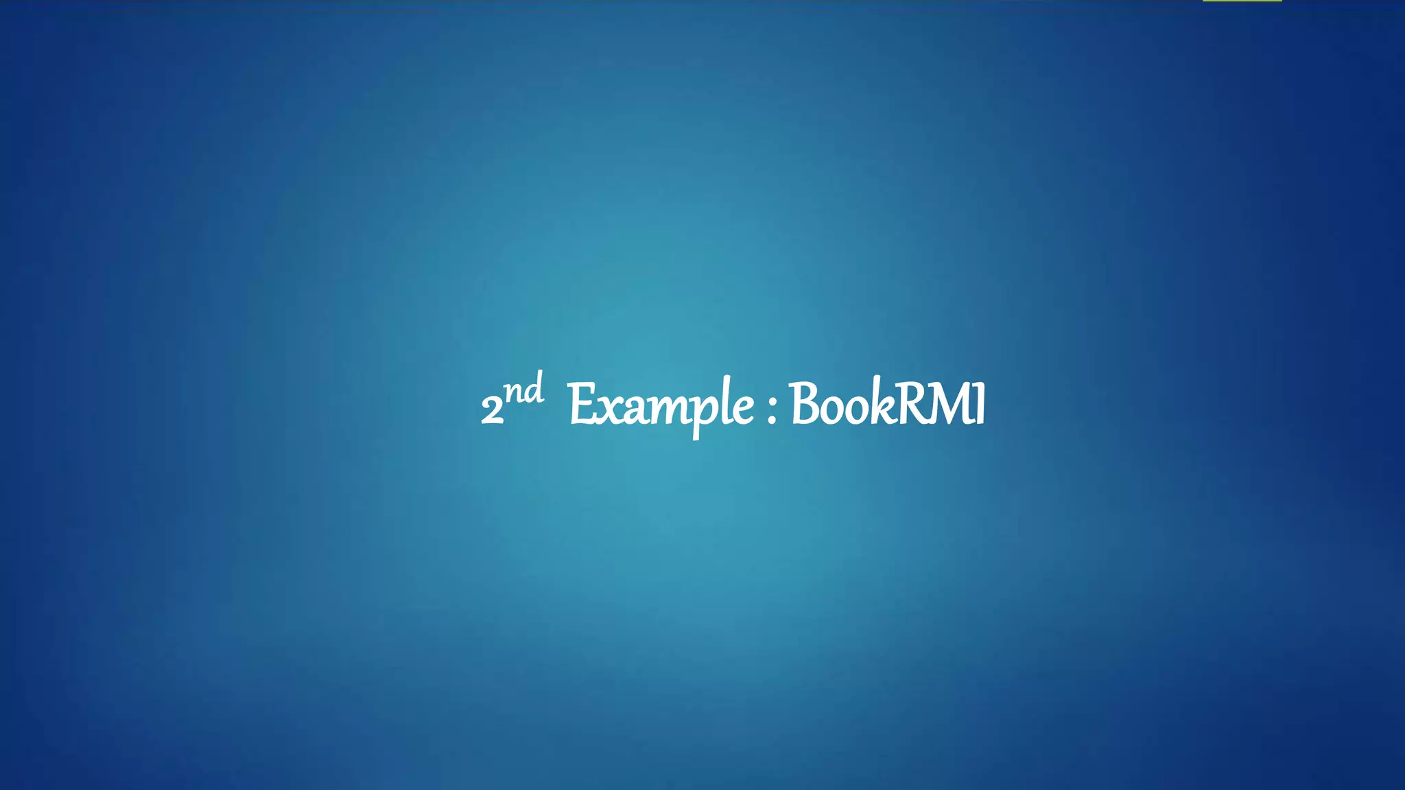 2nd Example : BookRMI
 