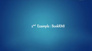2nd Example : BookRMI
 