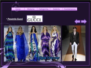 Inicio     Historia   Categorías   Galería   Contáctanos



• Pasarela Gucci
 