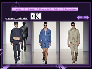 Inicio      Historia   Categorías   Galería   Contáctanos



• Pasarela Calvin Klein
 