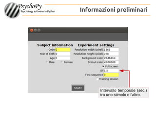 Informazioni preliminari
Intervallo temporale (sec.)
tra uno stimolo e l'altro.
 