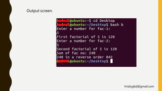 Output screen:
hridoyjbd@gmail.com
 