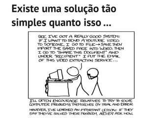 Existe uma solução tão
simples quanto isso ...
 
