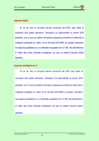 Ing. Sistemas

Microsoft Word

UNSCH

Espacio doble.

Espacio (múltiple) de 3

Lab.Computación Básica

15

DOC.Ing. Elvira Fernández J

 