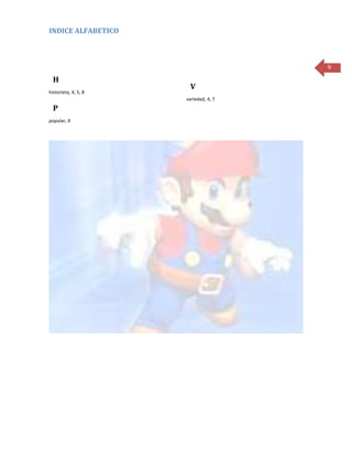 INDICE ALFABETICO



                                       9

  H
                       V
historieta, 4, 5, 8
                      variedad, 4, 7
  P
popular, 4
 