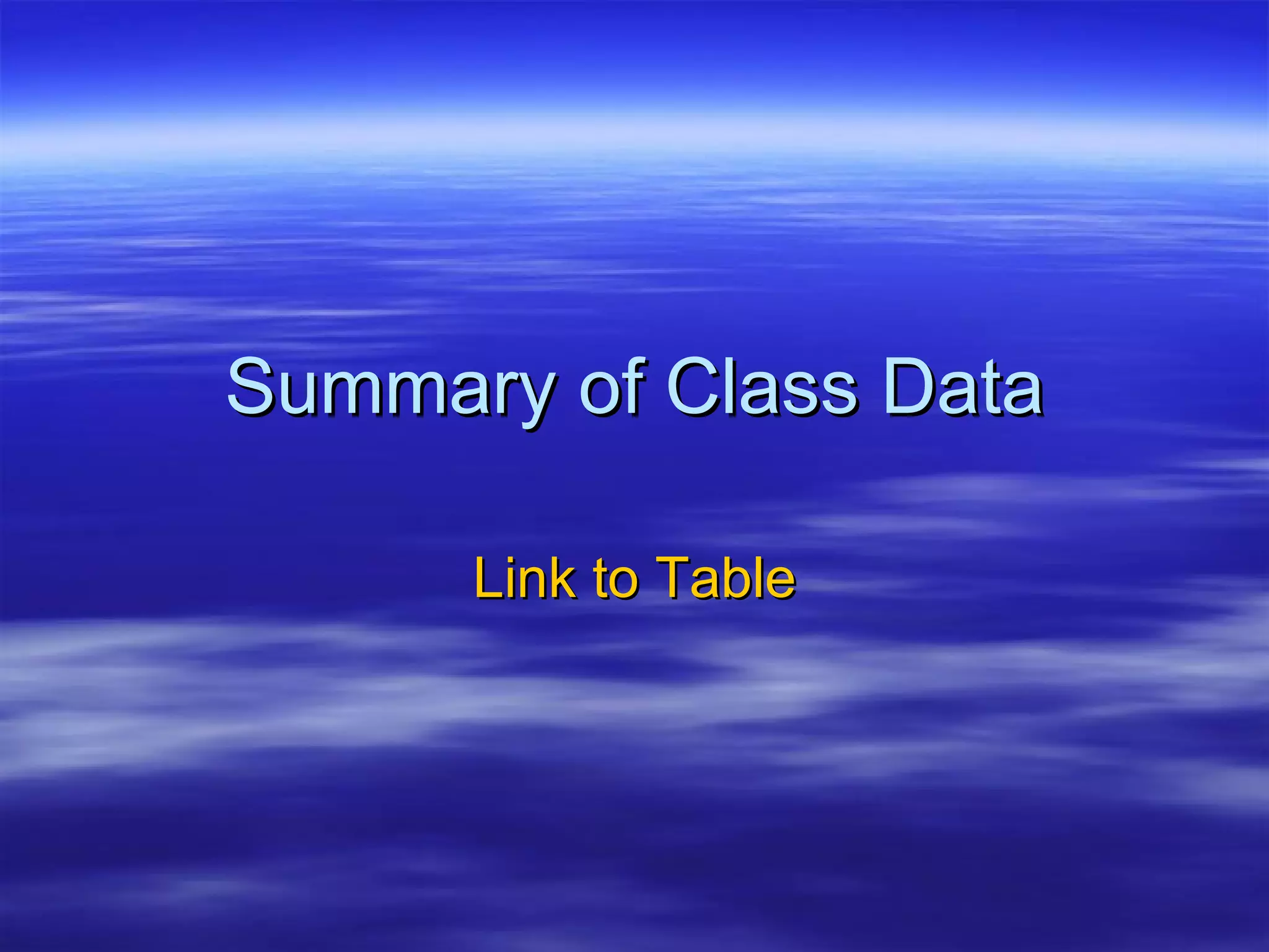 Summary of Class Data Link to Table 