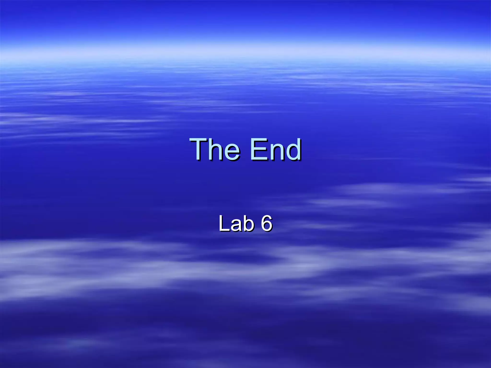The End Lab 6 