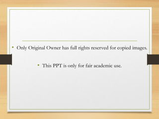 • Only Original Owner has full rights reserved for copied images.
• This PPT is only for fair academic use.
 