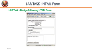 LABTask - Design following HTML Form
47
LAB TASK : HTML Form
6/26/2024
 