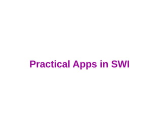 Practical Apps in SWI
 