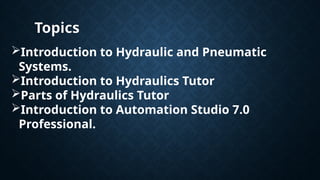 Lab.1 : Introduction to Hydraulic and Pneumatic Systems | PPTX