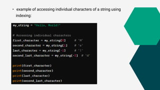 • example of accessing individual characters of a string using
indexing:
 