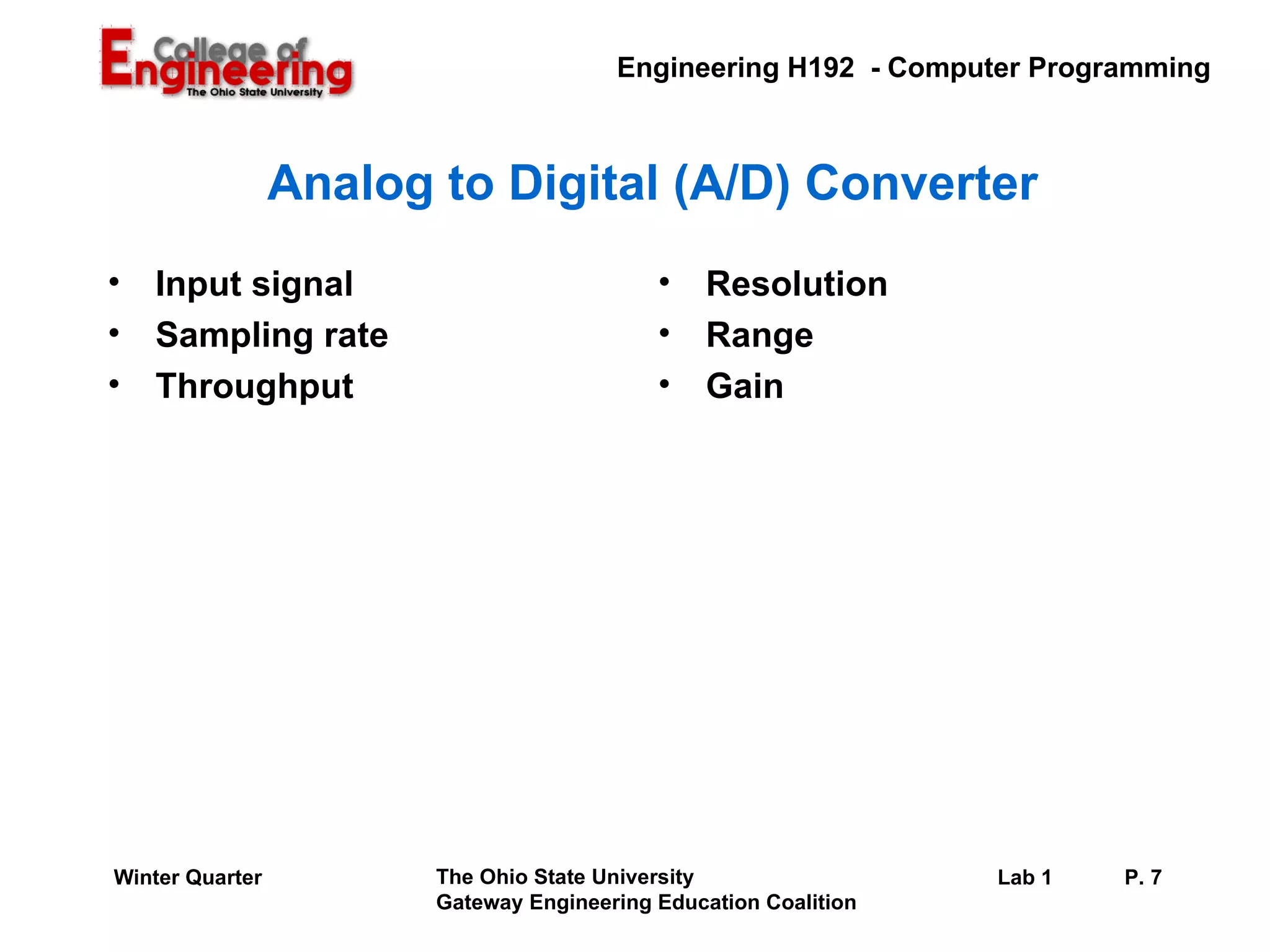Analog to Digital (A/D) Converter Input signal Sampling rate Throughput Resolution Range Gain 