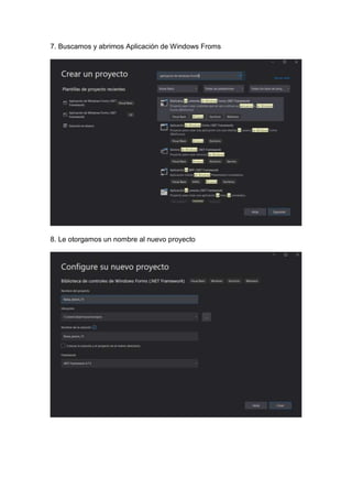 7. Buscamos y abrimos Aplicación de Windows Froms
8. Le otorgamos un nombre al nuevo proyecto
 