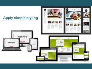 Apply simple styling 
 