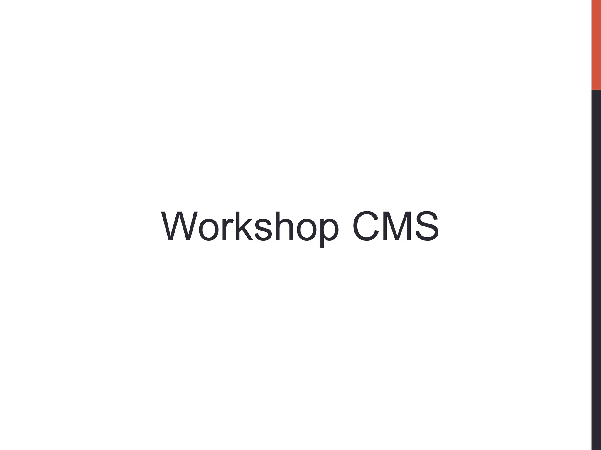 Workshop CMS 
