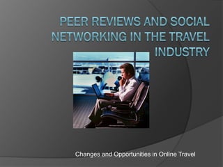 Changes and Opportunities in Online Travel
 