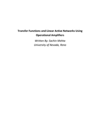 Transfer Functions and Linear Active Networks Using
Operational Amplifiers
Written By: Sachin Mehta
University of Nevada, Reno
 