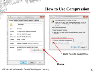 © ExplorNet’s Centers for Quality Teaching and Learning 57
How to Use Compression
Choose
 