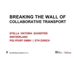 COLLABORATIVE TRANSPORT

    STELLA VIKTORIA SCHIEFFER
    SWITZERLAND
    POLYPORT GMBH | ETH ZURICH



#
 