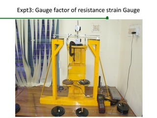 Expt3: Gauge factor of resistance strain Gauge
 