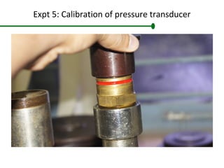 Expt 5: Calibration of pressure transducer
 