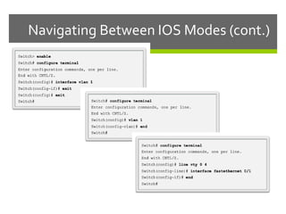 Navigating Between IOS Modes (cont.)
 