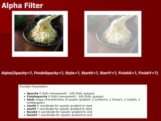 Alpha Filter




Alpha(Opacity=?, FinishOpacity=?, Style=?, StartX=?, StartY=?, FinishX=?, FinishY=?)
 