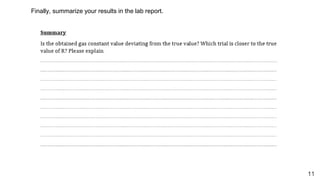 11
Finally, summarize your results in the lab report.
 
