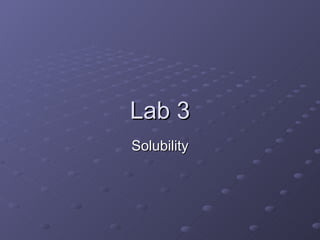 Lab 3 Solubility 
