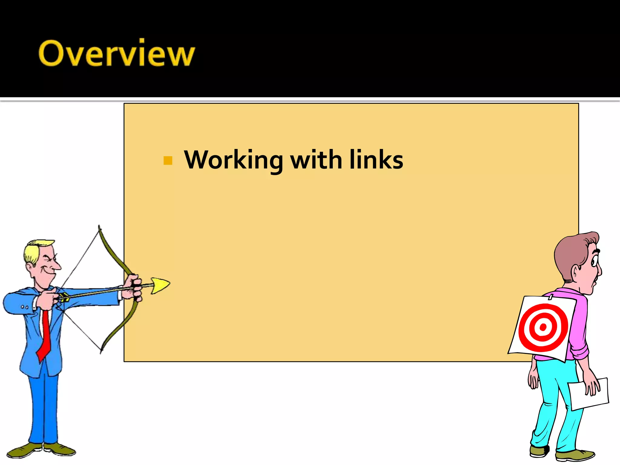 OverviewWorking with links
